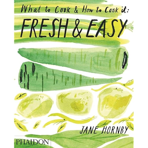 WHAT TO COOK AND HOW TO COOK IT (0000): Hornby, Jane